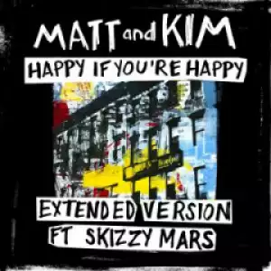 Matt and Kim - Happy If You’re Happy
